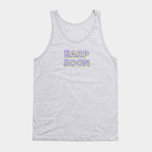 Earp Soon NEON Tank Top